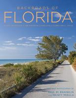 Paul M. Franklin - Backroads of Florida - Second Edition: Along the Byways to Breathtaking Landscapes and Quirky Small Towns - 9780760350362 - V9780760350362