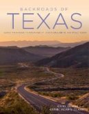 Gary Clark - Backroads of Texas: Along the Byways to Breathtaking Landscapes and Quirky Small Towns - 9780760350539 - V9780760350539