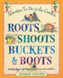 Sharon Lovejoy - Roots, Shoots, Buckets and Boots - 9780761110569 - V9780761110569
