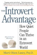 Marti Olsen Laney - The Introvert Advantage: How to Thrive in an Extrovert World - 9780761123699 - V9780761123699