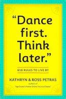Kathryn Petras - Dance First, Think Later - 9780761161707 - V9780761161707