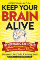 Workman Publishing - Keep Your Brain Alive: 83 Neurobic Exercises to Help Prevent Memory Loss and Increase Mental Fitness - 9780761168935 - V9780761168935