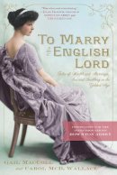 Gail Maccoll - To Marry an English Lord - 9780761171959 - V9780761171959