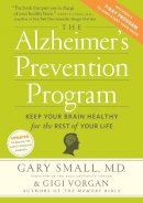 Gary Small - The Alzheimer's Prevention Program: Keep Your Brain Healthy for the Rest of Your Life - 9780761172222 - V9780761172222