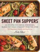 Molly Gilbert - Sheet Pan Suppers: 120 Recipes for Simple, Surprising, Hands-Off Meals Straight from the Oven - 9780761178422 - V9780761178422