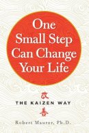 Robert Maurer - One Small Step Can Change Your Life: The Kaizen Way - 9780761180326 - V9780761180326