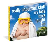Cynthia L. Copeland - Really Important Stuff My Kids Have Taught Me - 9780761185512 - V9780761185512