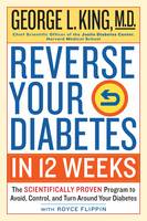 Dr. George King - Reverse Your Diabetes in 12 Weeks: The Scientifically Proven Program to Avoid, Control, and Turn Around Your Diabetes - 9780761189442 - V9780761189442