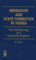 H. Sidky - Irrigation and State Formation in Hunza - 9780761802044 - V9780761802044