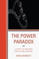 Anna Bennett - The Power Paradox. A Toolkit for Analyzing Conflict and Extremism.  - 9780761857976 - V9780761857976