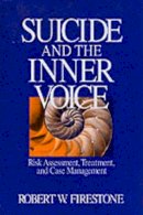 Robert W. Firestone - Suicide and the Inner Voice: Risk Assessment, Treatment, and Case Management - 9780761905554 - KCW0013551