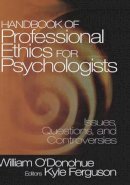 . Ed(S): O'donohue, William T., Phd.; Ferguson, Kyle E. - Handbook of Professional Ethics for Psychologists - 9780761911883 - V9780761911883