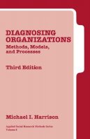 Michael I. Harrison - Diagnosing Organizations: Methods, Models, and Processes - 9780761925729 - V9780761925729