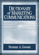 Govoni, Norman - Dictionary of Marketing Communications - 9780761927716 - V9780761927716
