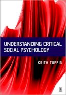 Keith Tuffin - Understanding Critical Social Psychology - 9780761954972 - V9780761954972