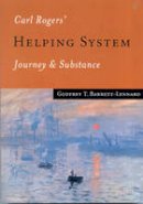 Godfrey T. Barrett-Lennard - Carl Rogers´ Helping System: Journey & Substance - 9780761956778 - V9780761956778