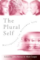 John Rowan - The Plural Self: Multiplicity in Everyday Life - 9780761960768 - V9780761960768