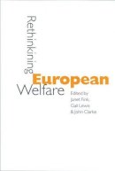 Janet Fink~Gail Lewis~John Clarke - Rethinking European Welfare: Transformations of European Social Policy - 9780761972785 - KEX0161114
