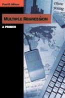 Paul D. Allison - Multiple Regression: A Primer - 9780761985334 - V9780761985334