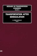  - Transportation After Deregulation, Volume 6 (Advances in Research and Theories of School Management and E) - 9780762307807 - V9780762307807