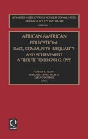 Walter R. Allen (Ed.) - African American Education: Race, Community, Inequality and Achievement - A Tribute to Edgar G. Epps - 9780762308293 - V9780762308293