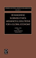 Moses L. Pava (Ed.) - Re-Imagining Business Ethics: Meaningful Solutions for a Global Economy - 9780762309559 - V9780762309559