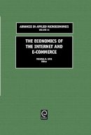 Michael Baye - The Economics of the Internet and E-commerce - 9780762309719 - V9780762309719
