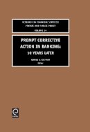 G.g. Kaufman - Prompt Corrective Action in Banking: 10 Years Later - 9780762309870 - V9780762309870