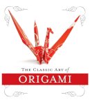 John Morin - The Classic Art of Origami Kit - 9780762435975 - V9780762435975
