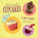 Kate Legere - Intoxicated Cupcakes: 41 Tipsy Treats - 9780762438730 - V9780762438730