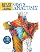 Freddy Stark - Start Exploring: Gray´s Anatomy: A Fact-Filled Coloring Book - 9780762440733 - V9780762440733