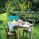 Nicholson, Brian, Huck, Sarah - Fruitful: Four Seasons of Fresh Fruit Recipes - 9780762445653 - V9780762445653