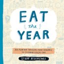 Steff Deschenes - Eat the Year: 366 Fun and Fabulous Food Holidays to Celebrate Every Day - 9780762450947 - V9780762450947