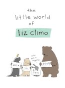 Climo, Liz - The Little World of Liz Climo - 9780762452385 - V9780762452385