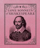 William Shakespeare - Love Sonnets of Shakespeare - 9780762454587 - V9780762454587
