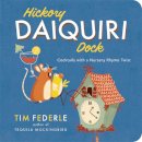 Tim Federle - Hickory Daiquiri Dock: Cocktails with a Nursery Rhyme Twist - 9780762455058 - V9780762455058