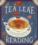 Running Press,U.S. - Tea Leaf Reading: A Divination Guide for the Bottom of Your Cup - 9780762456406 - V9780762456406