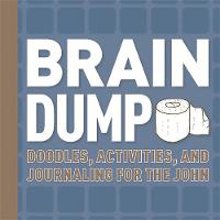 Running Press - Brain Dump: Doodles, Activities, and Journaling for the John - 9780762459773 - V9780762459773