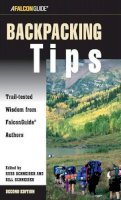 Bill Schneider - Backpacking Tips: Trail-Tested Wisdom From Falconguide Authors - 9780762737475 - V9780762737475