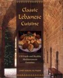 Kamal Al-Faqih - Classic Lebanese Cuisine: 170 Fresh And Healthy Mediterranean Favorites - 9780762752782 - V9780762752782