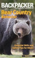 Bill Schneider - Backpacker Magazine's Bear Country Behavior - 9780762772940 - V9780762772940