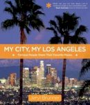 Jeryl Brunner - My City, My Los Angeles: Famous People Share Their Favorite Places - 9780762784226 - V9780762784226