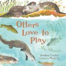 Jonathan London - Otters Love to Play - 9780763669133 - V9780763669133