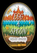 Gregory Maguire - Egg and Spoon - 9780763672201 - V9780763672201