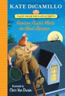 Kate Dicamillo - Francine Poulet Meets the Ghost Raccoon: Tales from Deckawoo Drive, Volume Two - 9780763690885 - KCG0004113