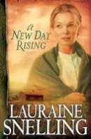 Lauraine Snelling - A New Day Rising - 9780764201929 - V9780764201929