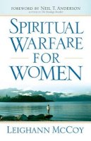 Leighann Mccoy - Spiritual Warfare for Women – Winning the Battle for Your Home, Family, and Friends - 9780764208904 - V9780764208904