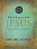 Darlene Zschech - Revealing Jesus – A 365–Day Devotional - 9780764211546 - V9780764211546