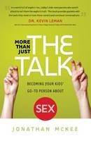 Jonathan Mckee - More Than Just the Talk: Becoming Your Kids´ Go-To Person About Sex - 9780764212949 - V9780764212949