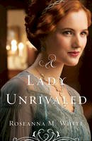 White, Roseanna M. - A Lady Unrivaled (Ladies of the Manor) - 9780764213526 - V9780764213526